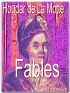 Couverture du livre « Fables » de Antoine Houdart De La Motte aux éditions Ebookslib
