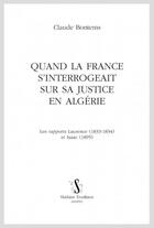 Couverture du livre « Quand la France s'interrogeait sur sa justice en Algérie » de Claude Bontems aux éditions Slatkine