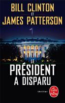 Couverture du livre « Le président a disparu » de James Patterson et Bill Clinton aux éditions Le Livre De Poche