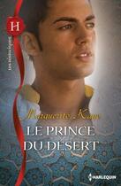 Couverture du livre « Le prince du désert » de Marguerite Kaye aux éditions Harlequin