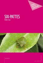 Couverture du livre « Six-pattes » de Frederic Saux aux éditions Publibook
