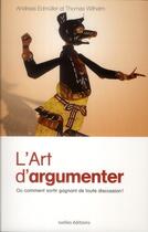 Couverture du livre « L'art d'argumenter » de Andreas Edmuller aux éditions Ixelles