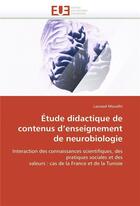 Couverture du livre « Etude didactique de contenus d enseignement de neurobiologie » de Mouelhi-L aux éditions Editions Universitaires Europeennes