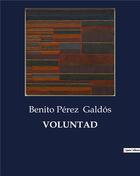 Couverture du livre « VOLUNTAD » de Benito Perez Galdos aux éditions Culturea