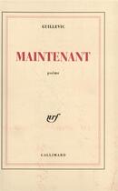 Couverture du livre « Maintenant » de Eugene Guillevic aux éditions Gallimard