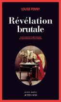 Couverture du livre « Révélation brutale » de Penny Louise aux éditions Ditions Actes Sud