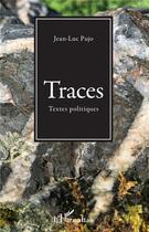 Couverture du livre « Traces ; textes politiques » de Jean-Luc Pujo aux éditions L'harmattan