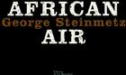 Couverture du livre « African air » de Steinmetz Georges aux éditions La Martiniere