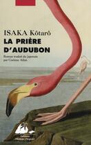 Couverture du livre « La prière d'Audubon » de Kotaro Isaka aux éditions Picquier