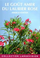 Couverture du livre « Le gout amer du laurier roses » de Koster aux éditions Encre Bleue