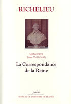Couverture du livre « Mémoires t.17 (1637) ; la correspondance de la reine » de Richelieu aux éditions Paleo