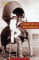 Couverture du livre « Voyages chez les Moïs d'indochine » de Alexandre Yersin aux éditions Olizane