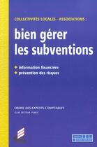 Couverture du livre « Bien gerer les subventions. information financiere et prevention des risques - 1ere ed. » de  aux éditions Juris Editions