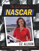 Couverture du livre « The Girl's Guide to NASCAR » de Allison Liz aux éditions Center Street