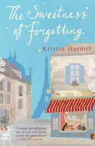 Couverture du livre « The Sweetness of Forgetting » de Kristin Harmel aux éditions Quercus Publishing Digital