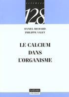 Couverture du livre « Le Calcium Dans L'Organisme » de Richard et Valet aux éditions Nathan