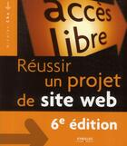 Couverture du livre « Réussir un projet de site web (6e édition) » de Nicolas Chu aux éditions Eyrolles
