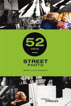 Couverture du livre « 52 défis : street photo » de Brian Lloyd Duckett aux éditions Eyrolles