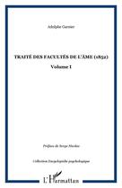 Couverture du livre « Traité des facultés de l'âme t.1 » de Adolphe Garnier aux éditions Editions L'harmattan
