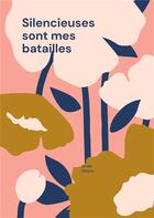 Couverture du livre « Silencieuses sont mes batailles : de l'errance à la résilience » de Anais Meyns aux éditions Books On Demand