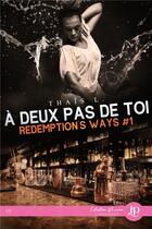 Couverture du livre « Redemption's ways - t01 - a deux pas de toi » de L. Thais aux éditions Juno Publishing