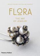 Couverture du livre « Flora the art of jewelry » de Mauries Patrick/Poss aux éditions Thames & Hudson
