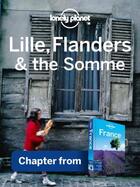 Couverture du livre « Lonely Planet Lille, Flanders & the Somme » de Lonely Planet aux éditions Loney Planet Publications
