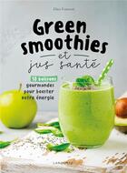 Couverture du livre « Green smoothies et jus santé : 50 boissons gourmandes pour booster votre énergie » de Ellen Fremont aux éditions Larousse