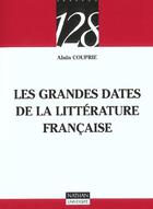 Couverture du livre « Les Grandes Dates De La Litterature Francaise » de Alain Couprie aux éditions Nathan