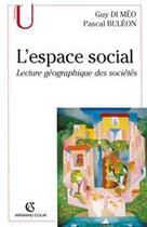 Couverture du livre « L'espace social ; lecture géographique des sociétés » de Guy Di Meo et Pascal Buleon aux éditions Armand Colin