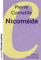 Couverture du livre « Nicomède (grands caractères) » de Pierre Corneille aux éditions Ligaran
