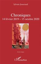 Couverture du livre « Chroniques, 14 février 2019 - 15 octobre 2020 » de Sylvain Josserand aux éditions L'harmattan