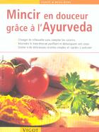 Couverture du livre « Mincir en douceur grace a l'ayurveda » de Sabnis aux éditions Vigot