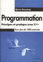 Couverture du livre « Programmation ; principes et pratique avec C++ » de Bjarne Stroustrup aux éditions Pearson