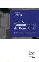Couverture du livre « Tina, l'amour infini de René Char » de Patrick Renou aux éditions Le Cherche-midi
