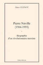 Couverture du livre « Pierre Naville (1904-1993) Biographie » de Cuenot aux éditions Benevent