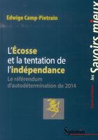 Couverture du livre « L'ecosse et la tentation de l'independance - le referendum d'autodetermination de 2014 » de Edwige Camp-Pietrain aux éditions Pu Du Septentrion