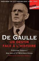 Couverture du livre « De Gaulle, un destin face à l'histoire » de Stephane Renault aux éditions L'express