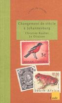 Couverture du livre « Changement de siecle a johannesburg » de Christine Routier Le Diraison aux éditions Editions De L'aube