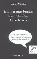 Couverture du livre « Il n'y a que braille qui m'aille - a vue de mots » de Sophie Massieu aux éditions Mango