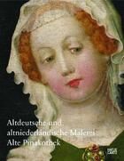 Couverture du livre « Altdeutsche und altniederländische Malerei ; alte pinakothek » de Martin Schawe aux éditions Hatje Cantz