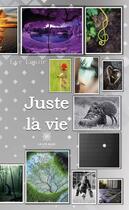 Couverture du livre « Juste la vie » de Eve Lesne aux éditions Le Lys Bleu