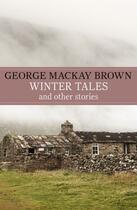 Couverture du livre « Winter Tales » de George Mackay Brown aux éditions Murray John Digital