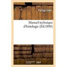 Couverture du livre « Manuel technique d'histologie » de Stohr Philipp aux éditions Hachette Bnf