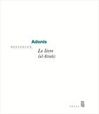 Couverture du livre « Le livre (al-kitab) » de Adonis aux éditions Seuil