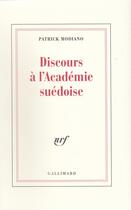 Couverture du livre « Discours a l'academie suedoise » de Patrick Modiano aux éditions Gallimard