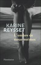 Couverture du livre « L'ombre de nous-mêmes » de Karine Reysset aux éditions Flammarion