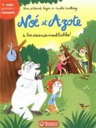 Couverture du livre « Noé et Azote Tome 4 : des vacances inoubliables ! » de Aurelie Guillerey et Mim et Benoit Bajon aux éditions Magnard