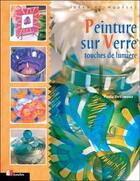 Couverture du livre « Peinture sur verre : Touches de lumière - idées et modèles » de Paula Desimone aux éditions Eyrolles