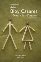 Couverture du livre « Nouvelles d'amour » de Adolfo Bioy Casares aux éditions Robert Laffont